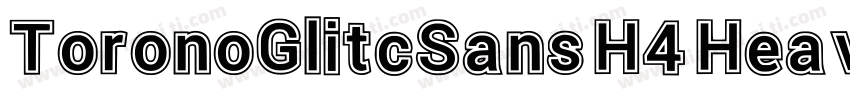 ToronoGlitcSans H4 Heavy字体转换